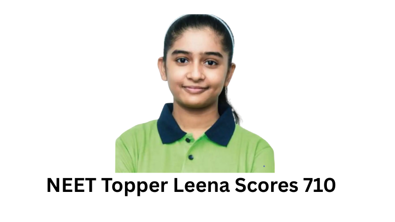 NEET Topper Leena Scores 710