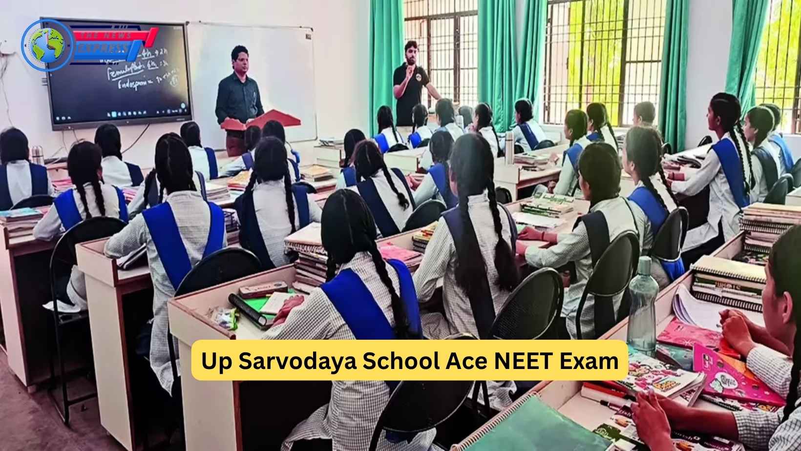 Up Sarvodaya School Ace NEET Exam